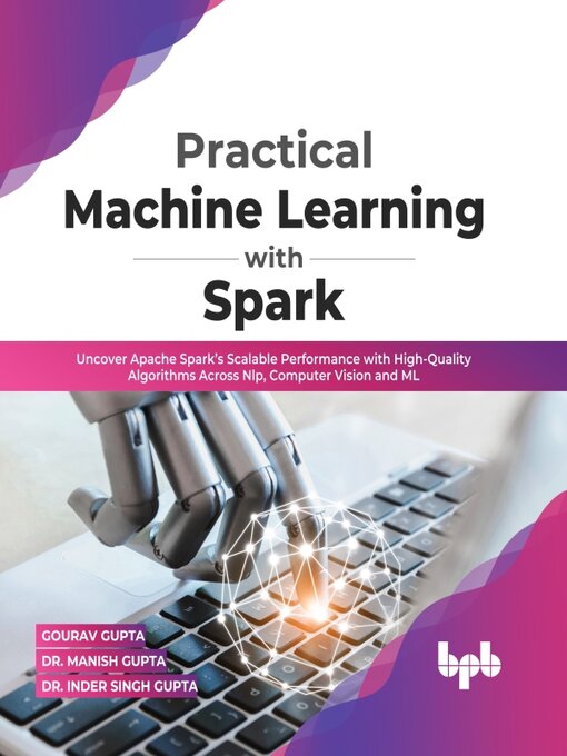 Title details for Practical Machine Learning with Spark by Gourav Gupta - Available